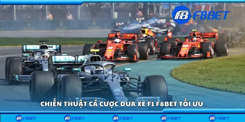 Chiến thuật cá cược đua xe F1 F8bet tối ưu 