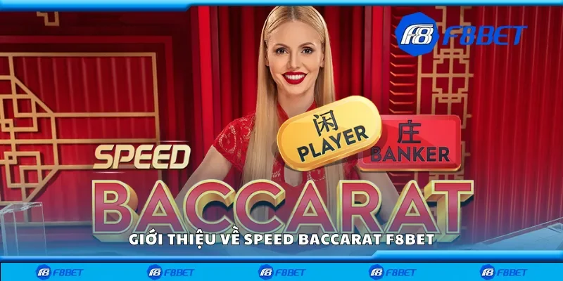 Giới thiệu về Speed Baccarat F8bet