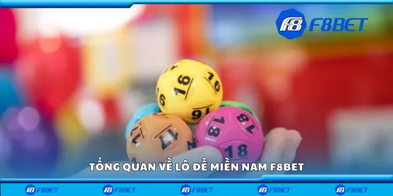 Tổng quan về lô đề miền nam F8bet