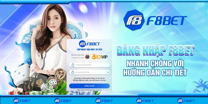 Đăng Nhập F8bet Nhanh Chóng Với Hướng Dẫn Chi Tiết