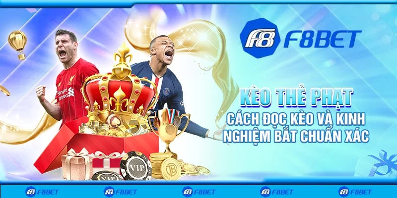 Kèo thẻ phạt - Cách đọc kèo và kinh nghiệm bắt chuẩn xác