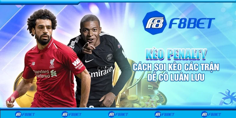 Kèo penalty - Cách soi kèo các trận dễ có luân lưu