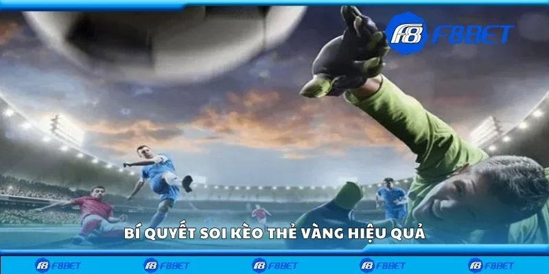 Bí quyết soi kèo thẻ vàng hiệu quả