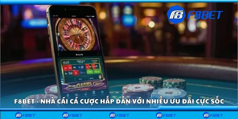 F8bet – Nhà cái cá cược hàng đầu với ưu đãi hấp dẫn