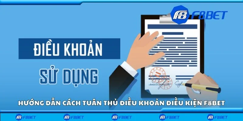 Hướng dẫn cách tuân thủ điều khoản điều kiện F8bet